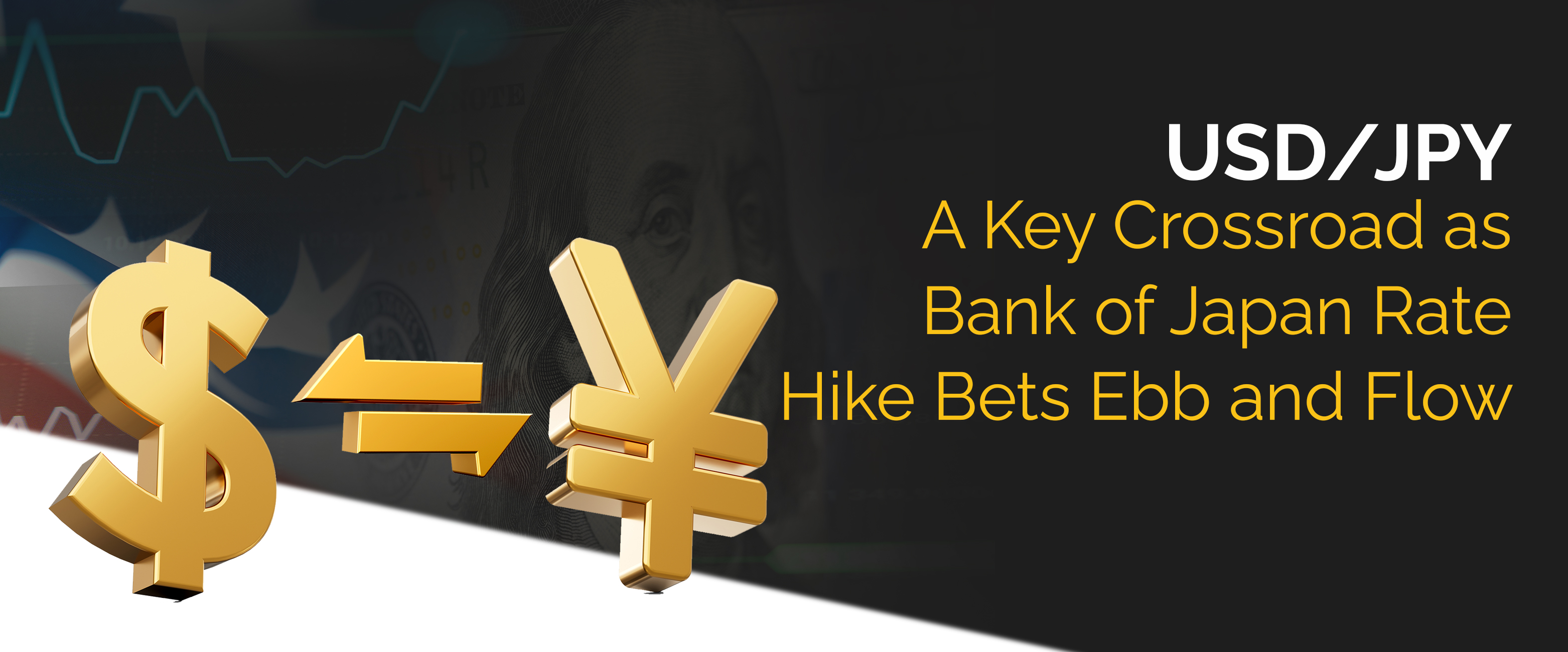 USD/JPY: A Key Crossroad as Bank of Japan Rate Hike Bets Ebb and Flow | Analysis by YaMarkets