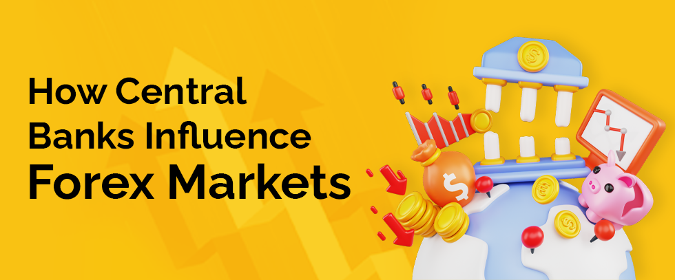 How Central Banks Influence Forex Markets | The Best Forex Trading Platform in South Africa